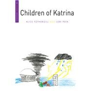 Children of Katrina by Fothergill, Alice; Peek, Lori, 9781477305461