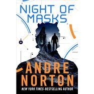 Night of Masks by Andre Norton, 9781504025461