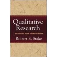 Qualitative Research Studying How Things Work by Stake, Robert E., 9781606235461