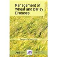 Management of Wheat and Barley Diseases by Singh; Devendra Pal, 9781771885461
