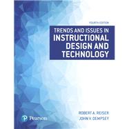 Trends and Issues in Instructional Design and Technology by Reiser, Robert A.; Dempsey, John V., 9780134235462
