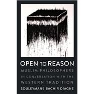Open to Reason by Diagne, Souleymane Bachir; Adjemian, Jonathan, 9780231185462