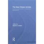 The New Citizen Armies: Israels Armed Forces in Comparative Perspective by Cohen; Stuart, 9780415565462