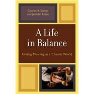 A Life in Balance Finding...,Stoner, Charles R.; Robin,...,9780761835462