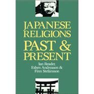 Japanese Religions : Past and Present by Reader, Ian; Andreasen, Esben; Stefansson, Finn, 9780824815462