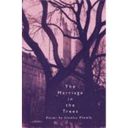 Marriage in the Trees by PLUMLY STANLEY, 9780880015462