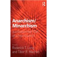 Anarchism/Minarchism: Is a Government Part of a Free Country? by Machan,Tibor R., 9781138265462