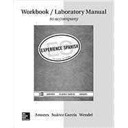 Workbook/Lab Manual for Experience Spanish by Amores, Mara; Suarez-Garcia, Jose Luis; Wendel, Anne, 9781259285462