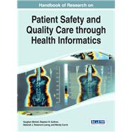 Handbook of Research on Patient Safety and Quality Care Through Health Informatics by Michell, Vaughan, 9781466645462