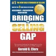 Bridging the Selling Gap by Clerx, Gerald G., 9781470125462
