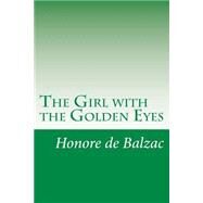 The Girl With the Golden Eyes by Balzac, Honore De; Marriage, Ellen, 9781502415462