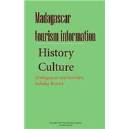 Madagascar Tourism Information, History and Culture by Jerry, Sampson; Jones, Anderson; Odinga, Maklele; Koumana, Morgan; Tnge, Simion, 9781522835462