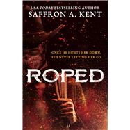 Roped by Kent, Saffron A., 9781538775462