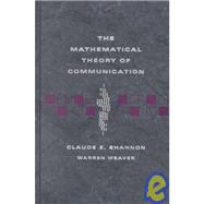 The Mathematical Theory of Communication by Shannon, Claude E., 9780252725463