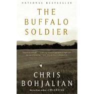 The Buffalo Soldier A Novel by BOHJALIAN, CHRIS, 9780375725463