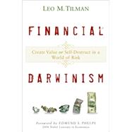 Financial Darwinism Create Value or Self-Destruct in a World of Risk by Tilman, Leo M.; Phelps, Edmund S., 9780470385463