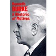 A Rhetoric of Motives by Burke, Kenneth, 9780520015463