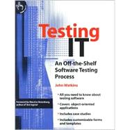 Testing IT: An Off-the-Shelf Software Testing Process by John Watkins, 9780521795463