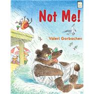Not Me! by Gorbachev, Valeri, 9780823435463
