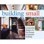 Building Small by Stiles, David; Stiles, Jeanie, 9781440345463