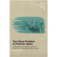 The China Problem in Postwar Japan Japanese National Identity and Sino-Japanese Relations by Hoppens, Robert; Gerteis, Christopher, 9781472575463