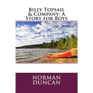 Billy Topsail & Company by Duncan, Norman, 9781507525463