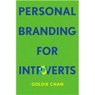 Personal Branding for Introverts by Chan, Goldie, 9781541705463