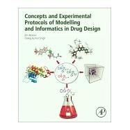 Concepts and Experimental Protocols of Modelling and Informatics in Drug Design by Silakari, Om; Singh, Pankaj Kumar, 9780128205464