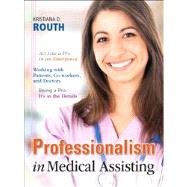Professionalism in Medical Assisting by Routh, Kristiana Sue, 9780132545464