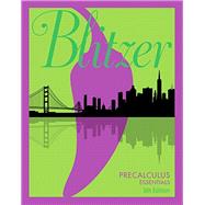 Precalculus Essentials Plus MyMathLab with eText -- Title-Specific Access Card Package by Blitzer, Robert F., 9780134765464