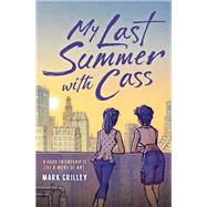 My Last Summer with Cass by Crilley, Mark; Crilley, Mark, 9780759555464