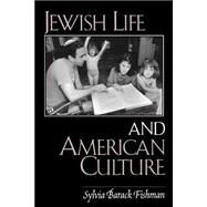 Jewish Life and American Culture by Fishman, Sylvia Barack, 9780791445464