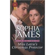 Miss Lottie's Christmas Protector by James, Sophia, 9781335635464
