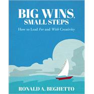 Big Wins, Small Steps by Beghetto, Ronald A., 9781483385464