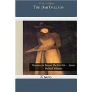 The Bab Ballads by Gilbert, W. S., Sir, 9781502875464