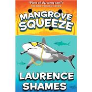 Mangrove Squeeze by Shames, Laurence, 9781508435464