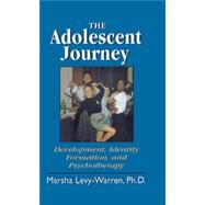 The Adolescent Journey,Levy-Warren, Marsha,9781568215464