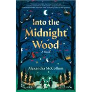 Into the Midnight Wood by Alexandra McCollum, 9798217285464