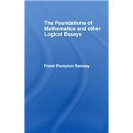 Foundations of Mathematics and other Logical Essays by Ramsey,Frank Plumpton, 9780415225465