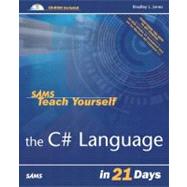 Sams Teach Yourself the C# Language in 21 Days by Jones, Bradley L., 9780672325465
