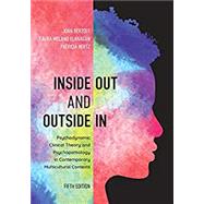 Inside Out and Outside In Psychodynamic Clinical Theory and Psychopathology in Contemporary Multicultural Contexts by Berzoff, Joan; Flanagan, Laura Melano; Hertz, Patricia, 9781538125465
