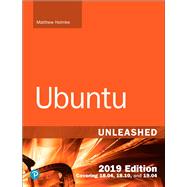 Ubuntu Unleashed 2019 Edition Covering 18.04, 18.10, 19.04 by Helmke, Matthew, 9780134985466