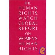 The Human Rights Watch Global Report on Women's Human Rights by Human Rights Watch Women's Rights Project, 9780300065466