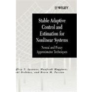 Stable Adaptive Control and Estimation for Nonlinear Systems Neural and Fuzzy Approximator Techniques by Spooner, Jeffrey T.; Maggiore, Manfredi; Ordóñez, Raúl; Passino, Kevin M., 9780471415466