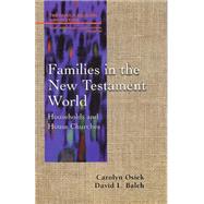 Families in the New Testament World by Osiek, Carolyn; Balch, David L., 9780664255466