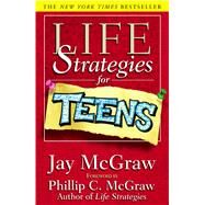 Life Strategies for Teens by McGraw, Jay, 9780743215466