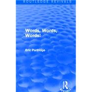 Words, Words Words! by Partridge; Eric, 9781138915466
