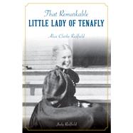 That Remarkable Little Lady of Tenafly by Redfield, Judy, 9781467145466