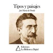 Tipos y paisajes by De Pereda, Jose Maria, 9781502925466