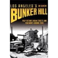 Los Angeles's Bunker Hill by Dawson, Jim, 9781609495466